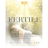 Fertile: Prepare Your Body, Mind, and Spirit for Conception and Pregnancy to Create a Conscious Child