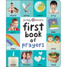 First 100 Book of Prayers: A Padded Book--Perfect for Little Hands to Hold
