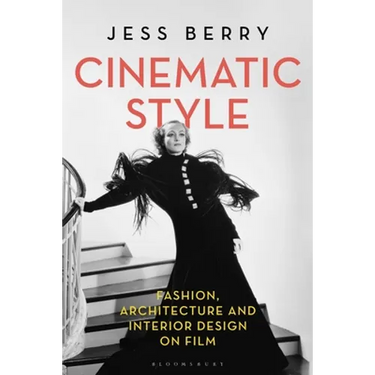 Cinematic Style: Fashion, Architecture and Interior Design on Film