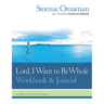 Lord, I Want to Be Whole Workbook and Journal: A Personal Prayer Journey