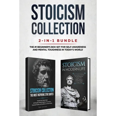Stoicism Collection: 2-in-1 Bundle: Stoicism in Modern Life + The Most Inspiring Stoic Quotes - The #1 Beginner's Box Set for Self-Awarenes