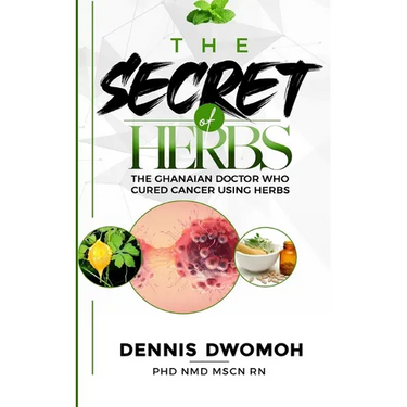 The Secret of Herbs: The Ghanaian Doctor Who Cured Cancer Using Herbs