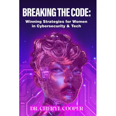 Breaking the Code: Winning Strategies for Women in Cybersecurity & Tech