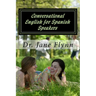 Conversational English for Spanish Speakers: Spanish-English Edition