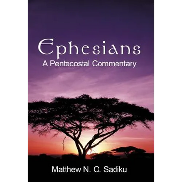 Ephesians: A Pentecostal Commentary
