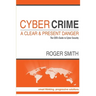 CyberCrime - A Clear and Present Danger The CEO's Guide to Cyber Security