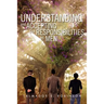 Understanding and Accepting Our Responsibilities As Men: Understanding and Accepting