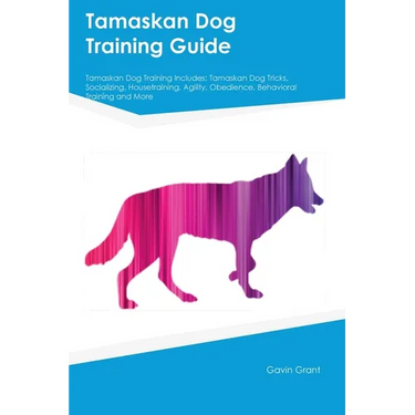 Tamaskan Dog Training Guide Tamaskan Dog Training Includes: Tamaskan Dog Tricks, Socializing, Housetraining, Agility, Obedience, Behavioral Training,
