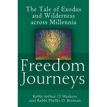 Freedom Journeys: The Tale of Exodus and Wilderness Across Millennia