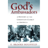 God's Ambassadors: A History of the Christian Clergy in America