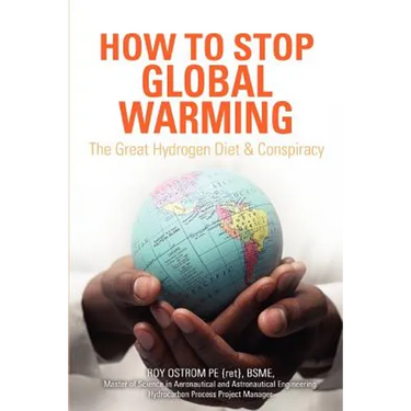 How to Stop Global Warming: The Great Hydrogen Diet & Conspiracy