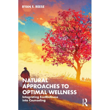 Natural Approaches to Optimal Wellness: Integrating Ecowellness Into Counseling