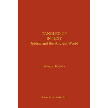 Tangled Up in Text: Tefillin and the Ancient World