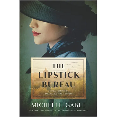 The Lipstick Bureau: A Novel Inspired by a Real-Life Female Spy