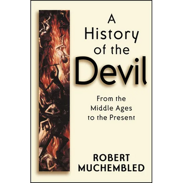 A History of the Devil: From the Middle Ages to the Present