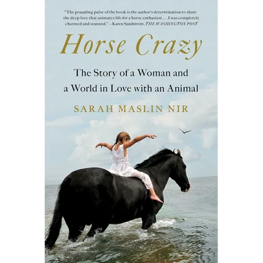 Horse Crazy: The Story of a Woman and a World in Love with an Animal