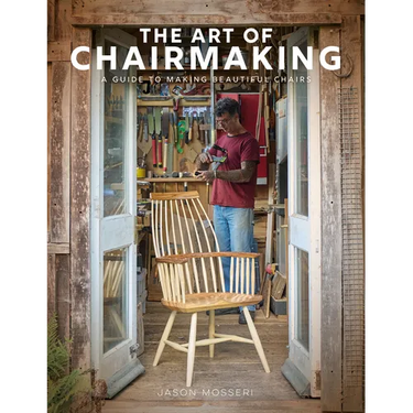 The Art of Chairmaking: A Guide to Making Beautiful Chairs