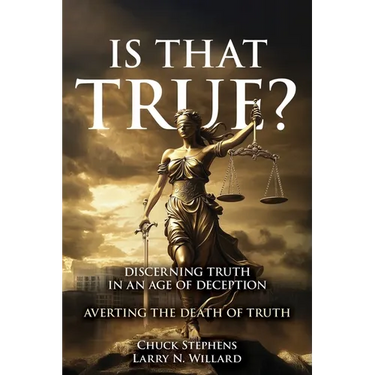 Is That True?: Discerning Truth in an Age of Deception