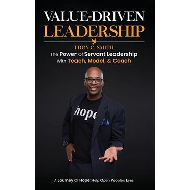 Value Driven Leadership: The Power of Servant Leadership With Teach, Model, & Coach