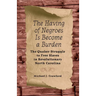 The Having of Negroes Is Become a Burden: The Quaker Struggle to Free Slaves in Revolutionary North Carolina