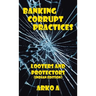 Banking Corrupt Practices: Looters and Protectors (Indian Edition)