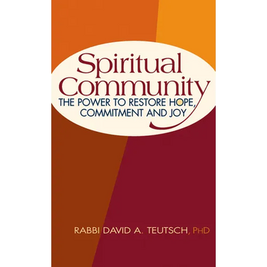 Spiritual Community: The Power to Restore Hope, Commitment and Joy