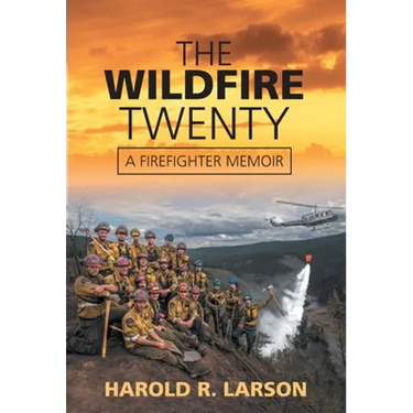 The Wildfire Twenty: A Firefighter Memoir