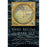 Here Begins the Dark Sea: Venice, a Medieval Monk, and the Creation of the Most Accurate Map of the World
