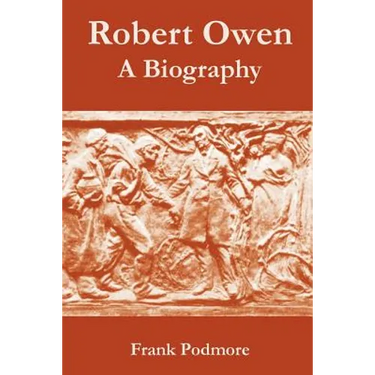 Robert Owen: A Biography