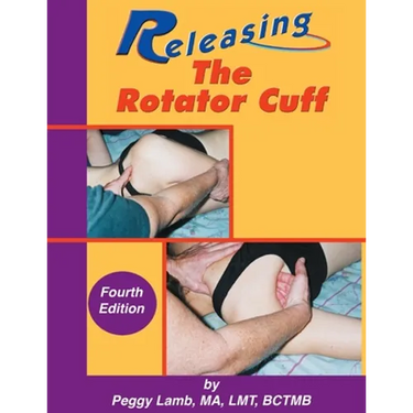 Releasing the Rotator Cuff: A complete guide to freedom of the shoulder