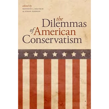 The Dilemmas of American Conservatism