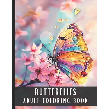 Adult Coloring Book Butterflies: Large Print Coloring Book for Adults & Butterfly Lovers, Various Scenes, On Geometric Patterns, Mandalas, Flowers, Pe