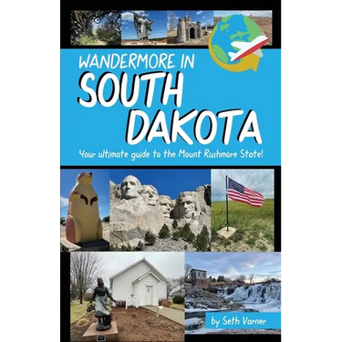 Wandermore in South Dakota: Your ultimate guide to the Mount Rushmore State!