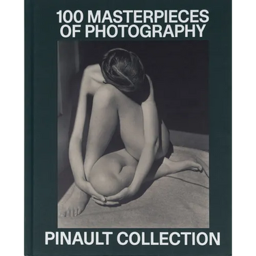 Pinault Collection: 100 Photographic Masterpieces