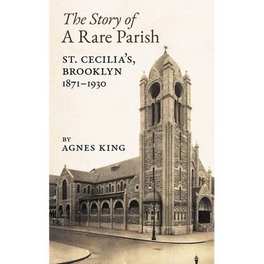 The Story of a Rare Parish: St. Cecilia's, Brooklyn, 1871-1930