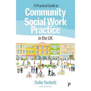 A Practical Guide to Community Social Work Practice in the UK