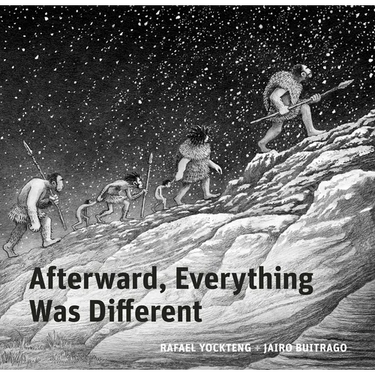 Afterward, Everything Was Different: A Tale from the Pleistocene