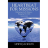 Heartbeat for Missions: Embracing God's Mission - Engaging Our Gifts - Study Guide Included