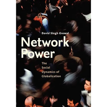 Network Power: The Social Dynamics of Globalization