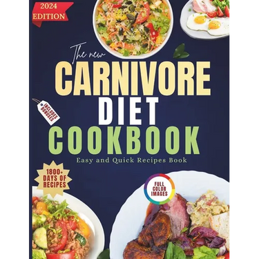 The New Carnivore Diet Cookbook 2024