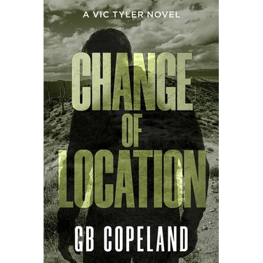Change of Location: A Vic Tyler Novel