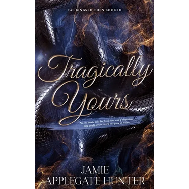 Tragically Yours (Hardcover): Standalone Fated Mates Romance (Fae Kings of Eden Book 3)