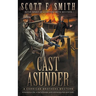Cast Asunder: A Classic Western Series