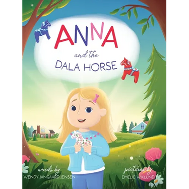Anna and the Dala Horse: Join Anna as she discovers the history and magic of the Dala Horse