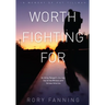 Worth Fighting for: An Army Ranger's Journey Out of the Military and Across America