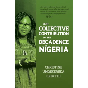 Our Collective Contribution to the Decadence in Nigeria
