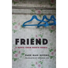 Friend: A Novel from North Korea