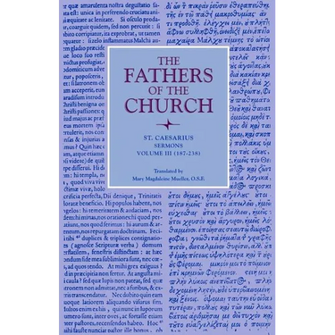 St. Caesarius: Sermons, Volume 3 (187-238)