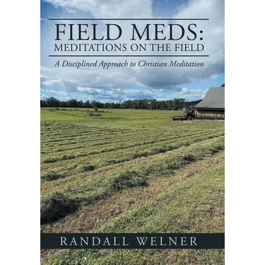 Field Meds: Meditations on the Field: A Disciplined Approach to Christian Meditation