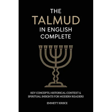 The Talmud in English Complete: With Key Concepts, Historical Context & Spiritual Insights for Modern Readers